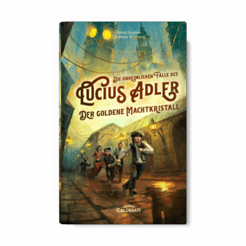 Der Goldene Machtkristall – Die unheimlichen Fälle des Lucius Adler
